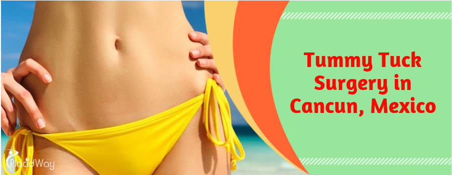 Tummy Tuck Surgery in Cancun, Mexico